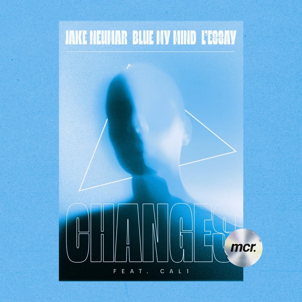 Changes release artwork — Jake Neumar, Blue My Mind, L'Essay, Cal1
