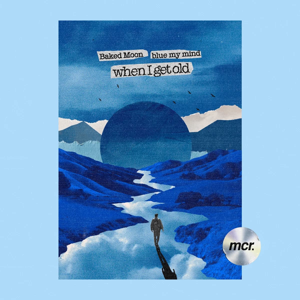 When I Get Old release artwork — Baked Moon, Blue My Mind